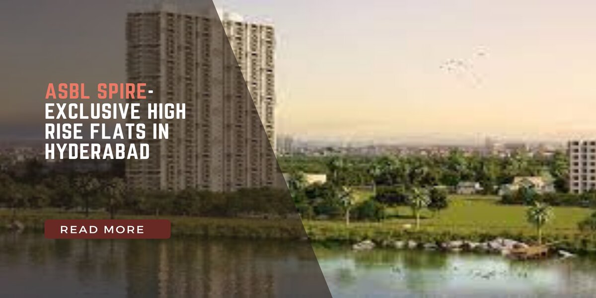 ASBL Spire Exclusive High Rise Flats in Hyderabad